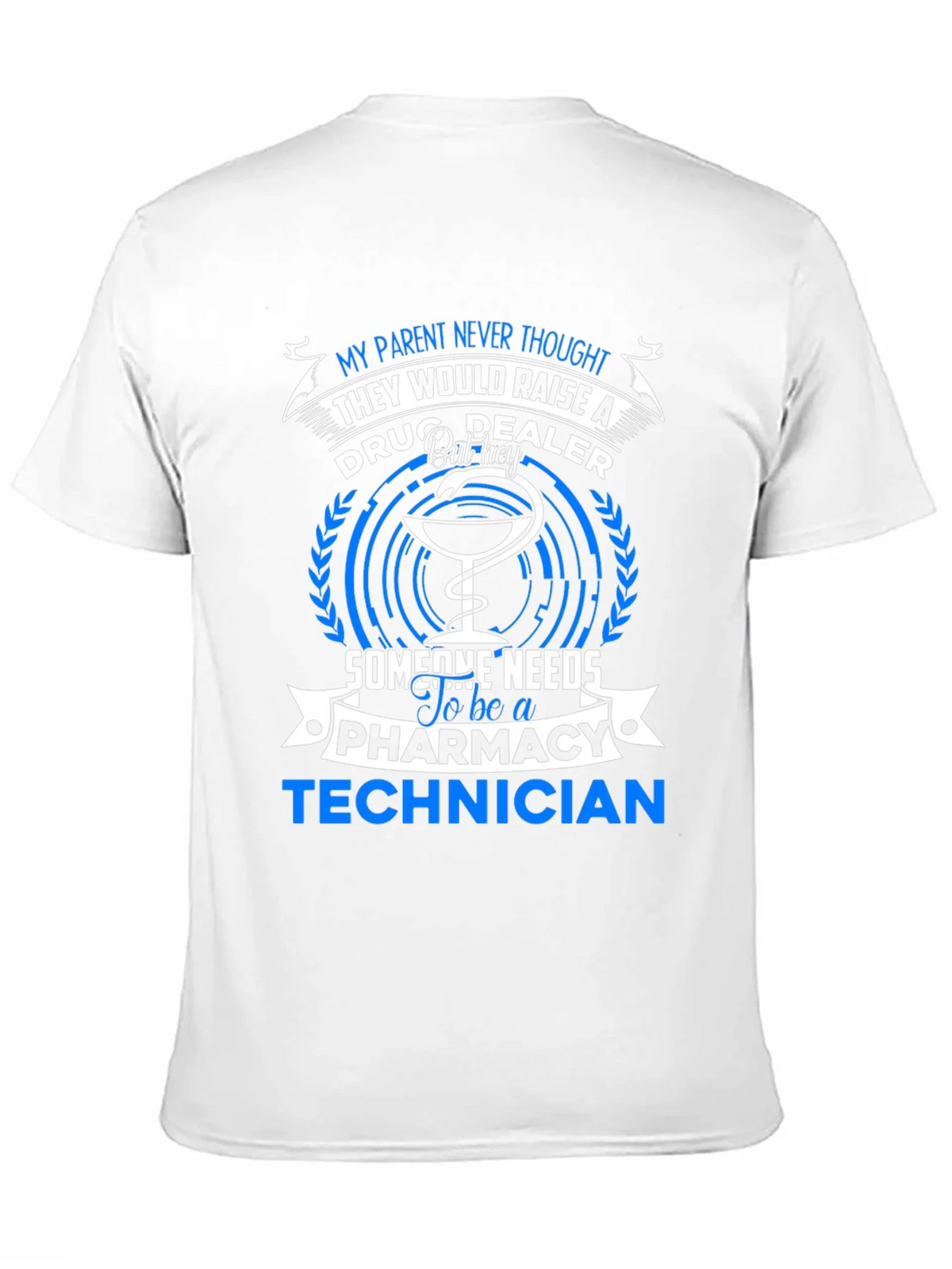 Pharmacy Technician T-Shirt - Drug Dealer Humor Tee product image 10
