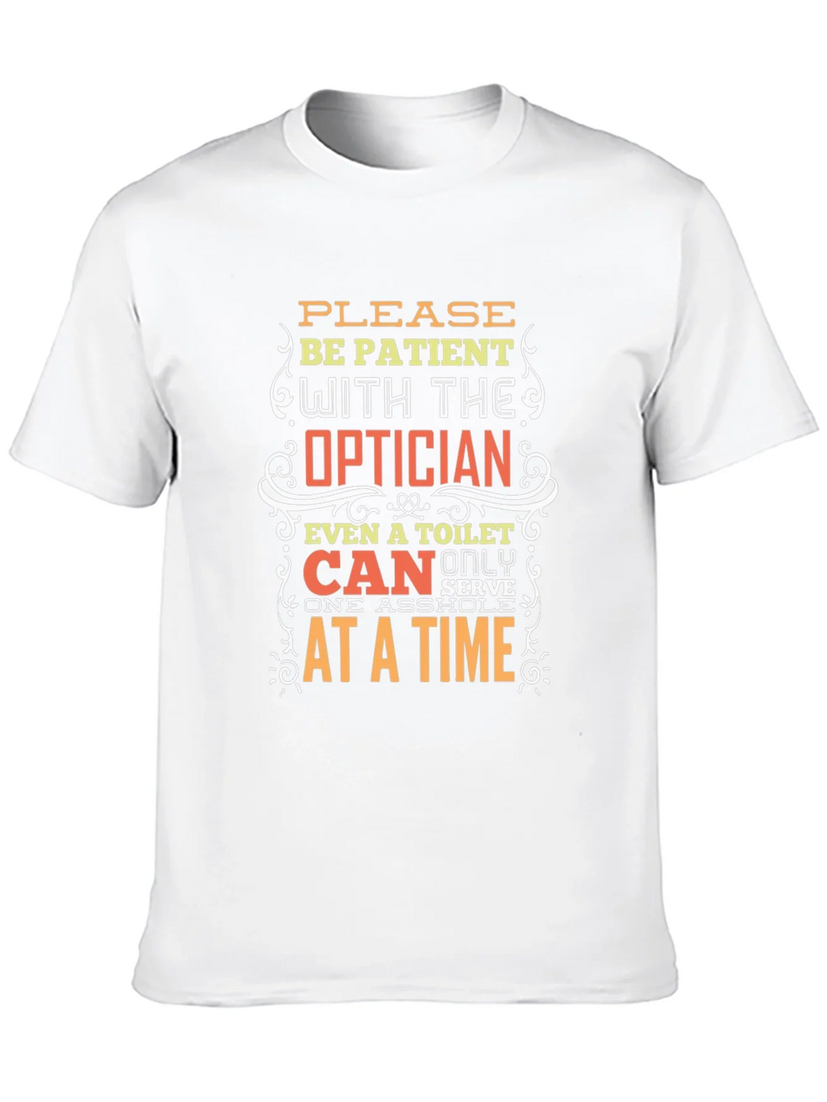 Optician Humor T-Shirt: Patient Please! product image 9