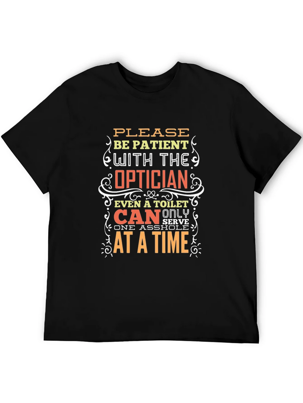 Optician Humor T-Shirt: Patient Please! product image 5