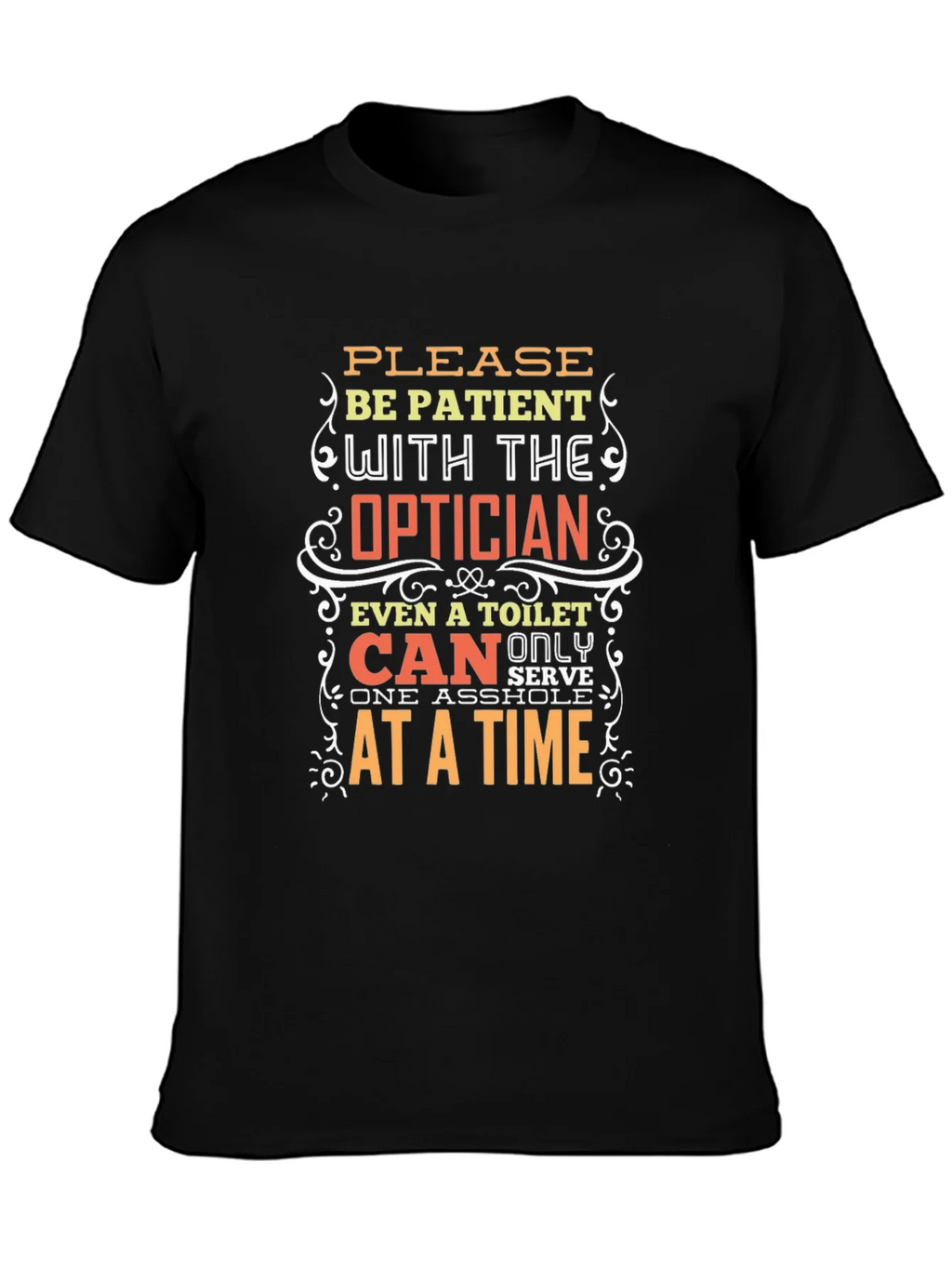 Optician Humor T-Shirt: Patient Please! product image 3