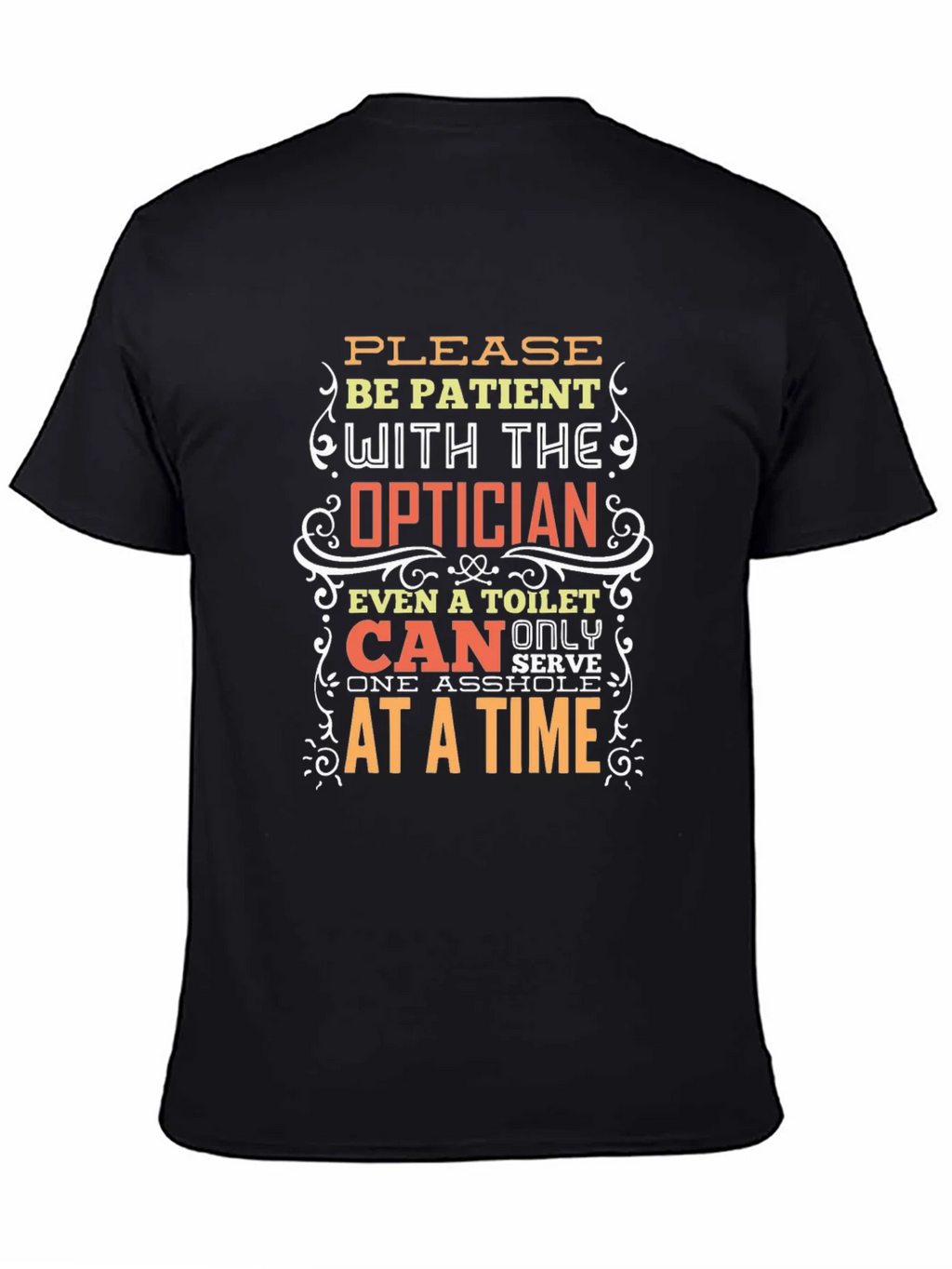 Optician Humor T-Shirt: Patient Please! product image 4