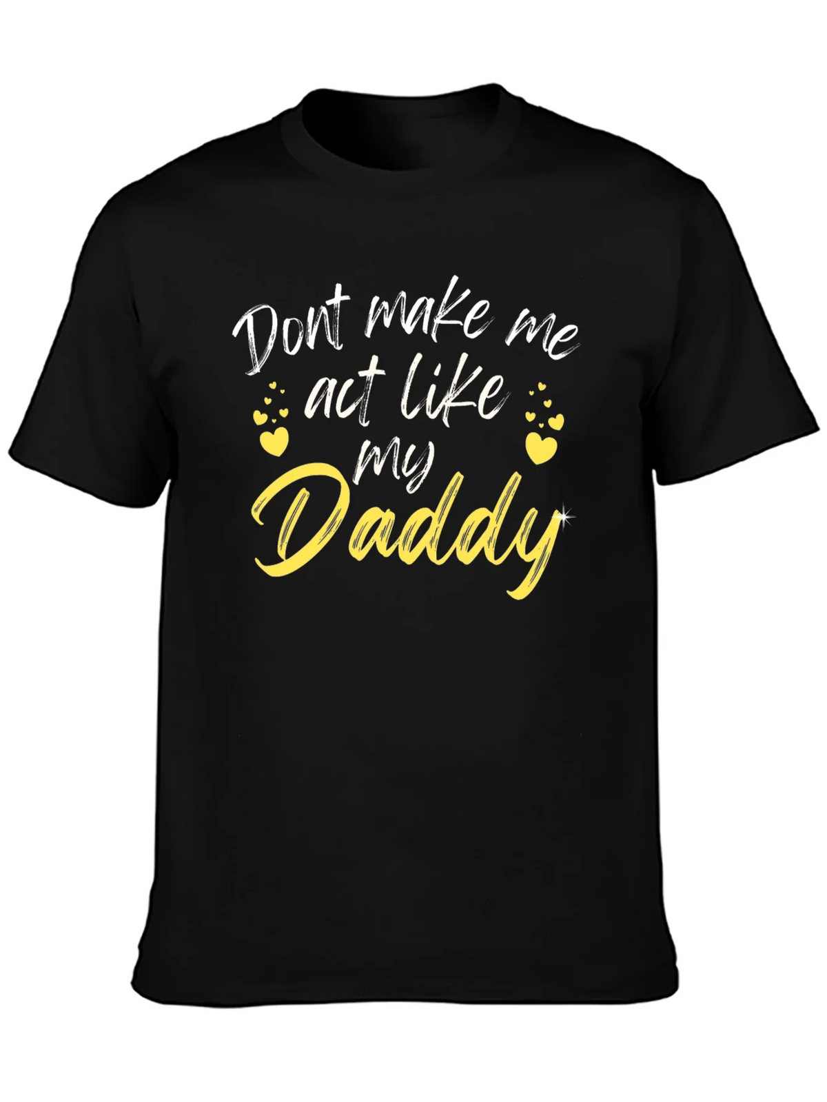 Funny Daddy T-Shirt - Dont Make Me Act Like My product image 3