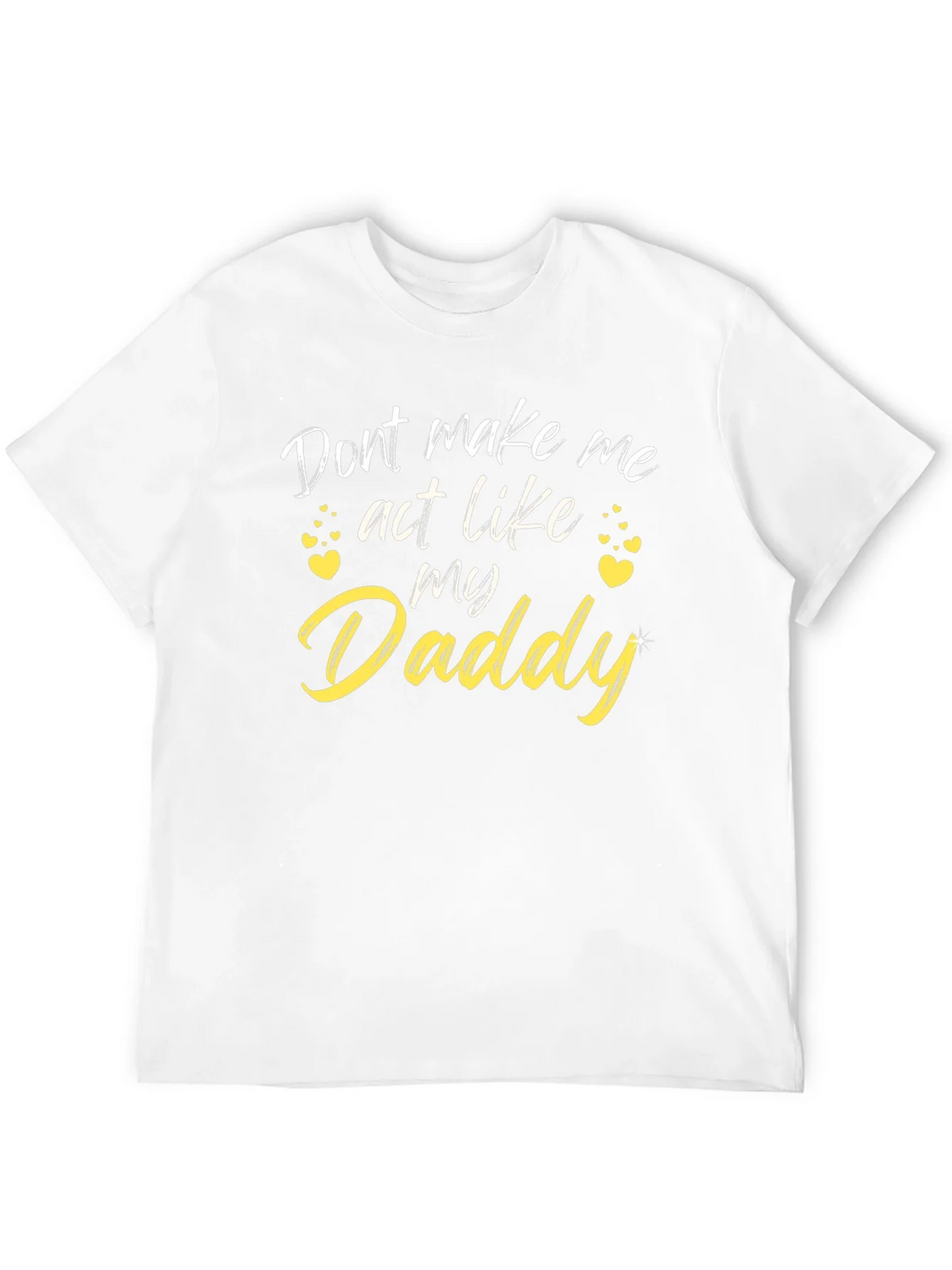 Funny Daddy T-Shirt - Dont Make Me Act Like My product image 10