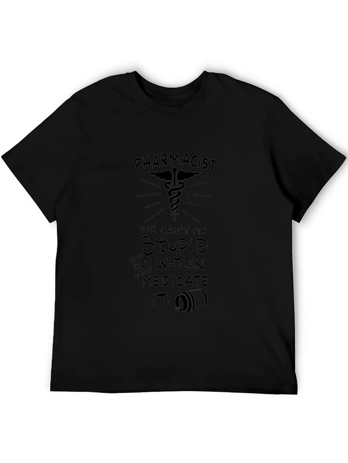 Pharmacist: We Can Medicate Stupid T-Shirt product image 5