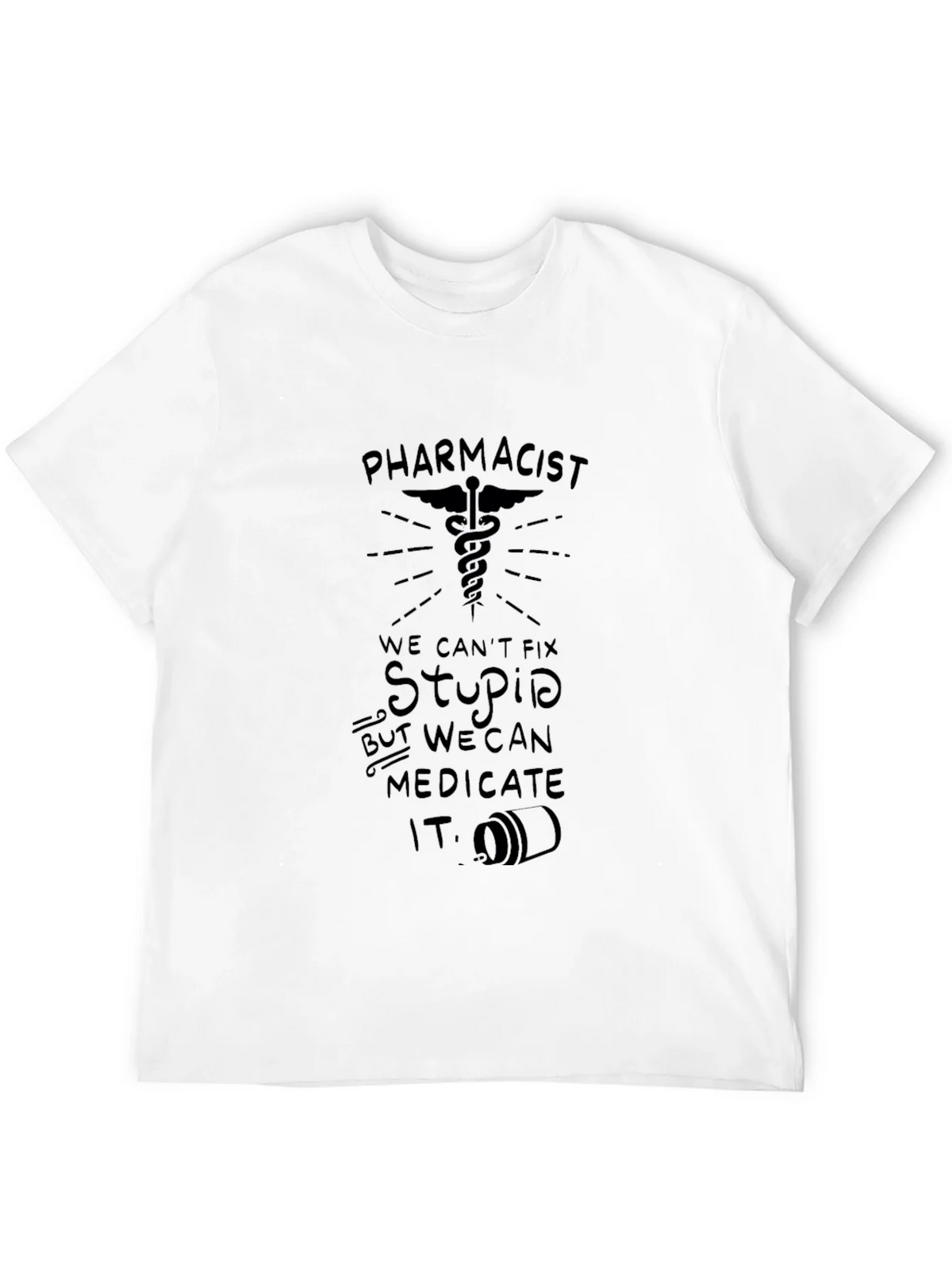 Pharmacist: We Can Medicate Stupid T-Shirt product image 11
