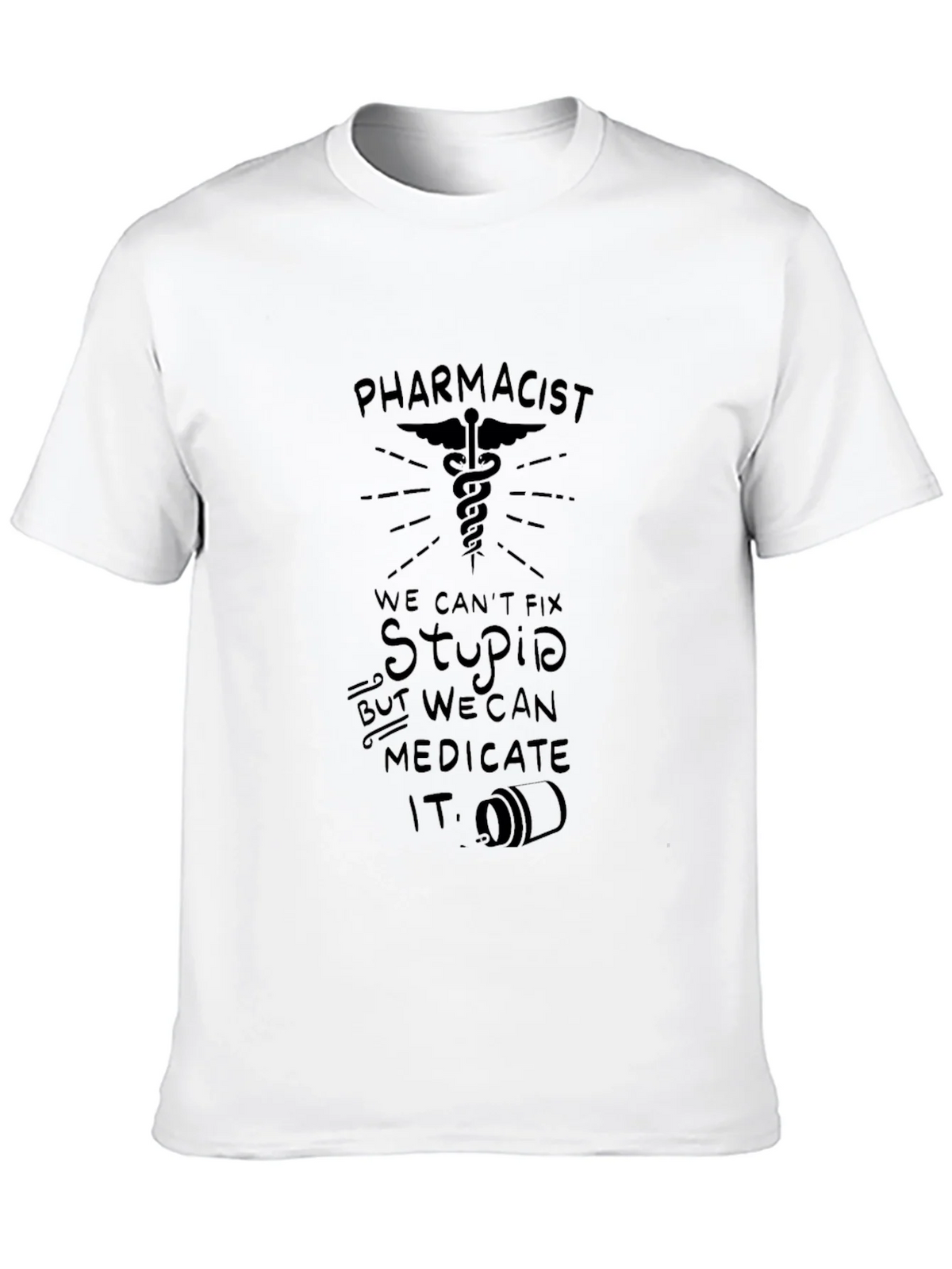 Pharmacist: We Can Medicate Stupid T-Shirt product image 9
