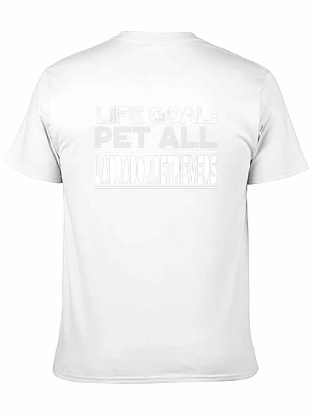 Life Goal: Pet All Labrador Retrievers T-Shirt product image 9