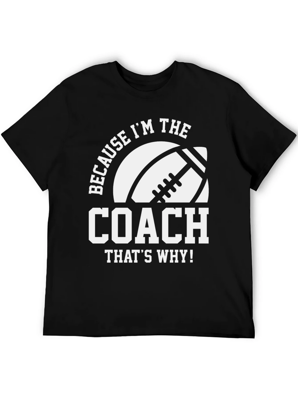 Coach T-Shirt - Because Im the - Football product image 5