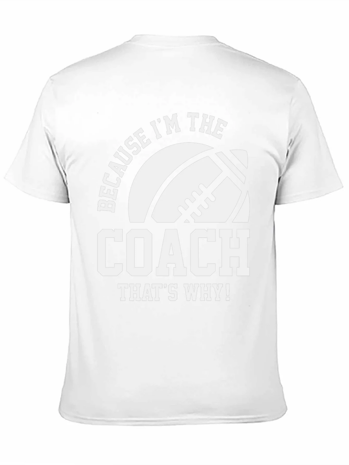 Coach T-Shirt - Because Im the - Football product image 10
