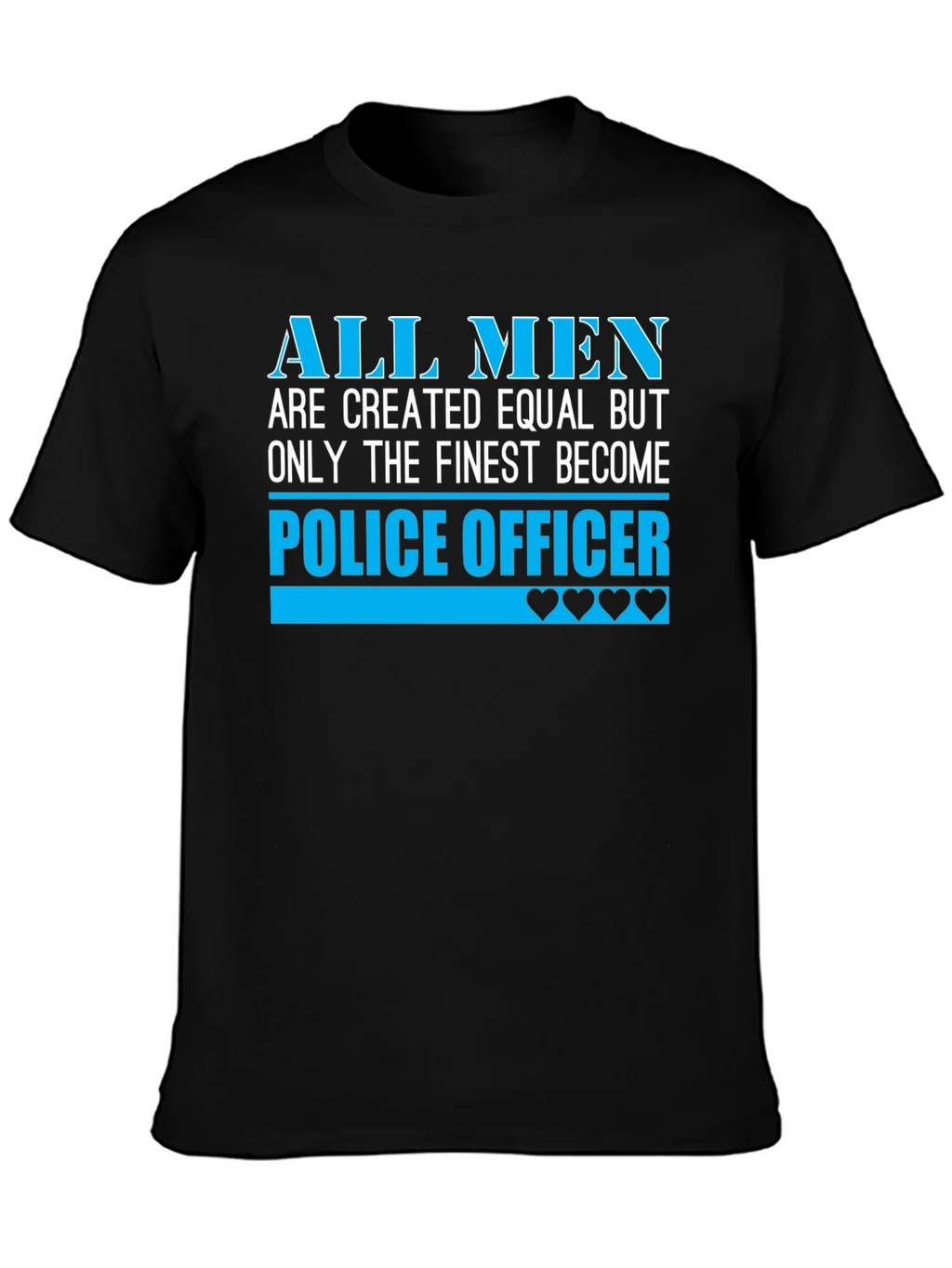Finest Police Officer T-Shirt - All Men Are Created Equal product image 3