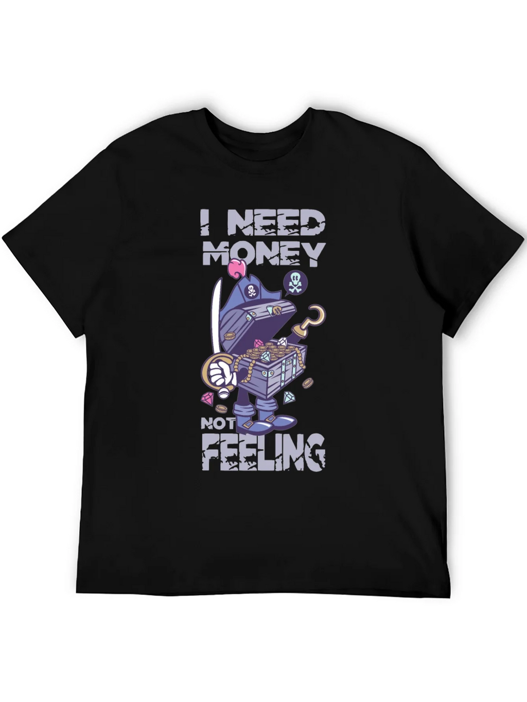 I Need Money Not Feeling T-Shirt product image 5