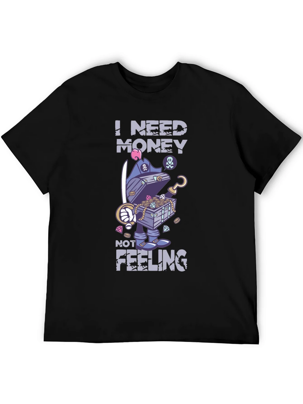 I Need Money Not Feeling T-Shirt product image 5