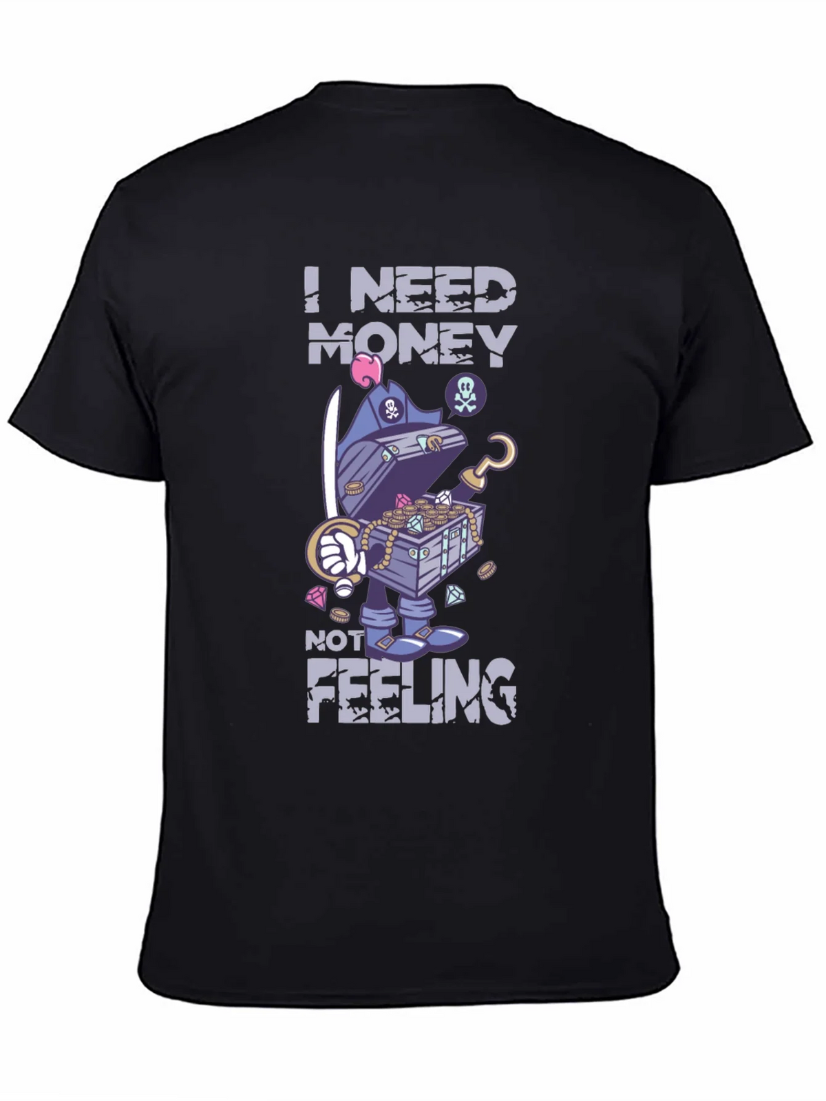 I Need Money Not Feeling T-Shirt product image 4