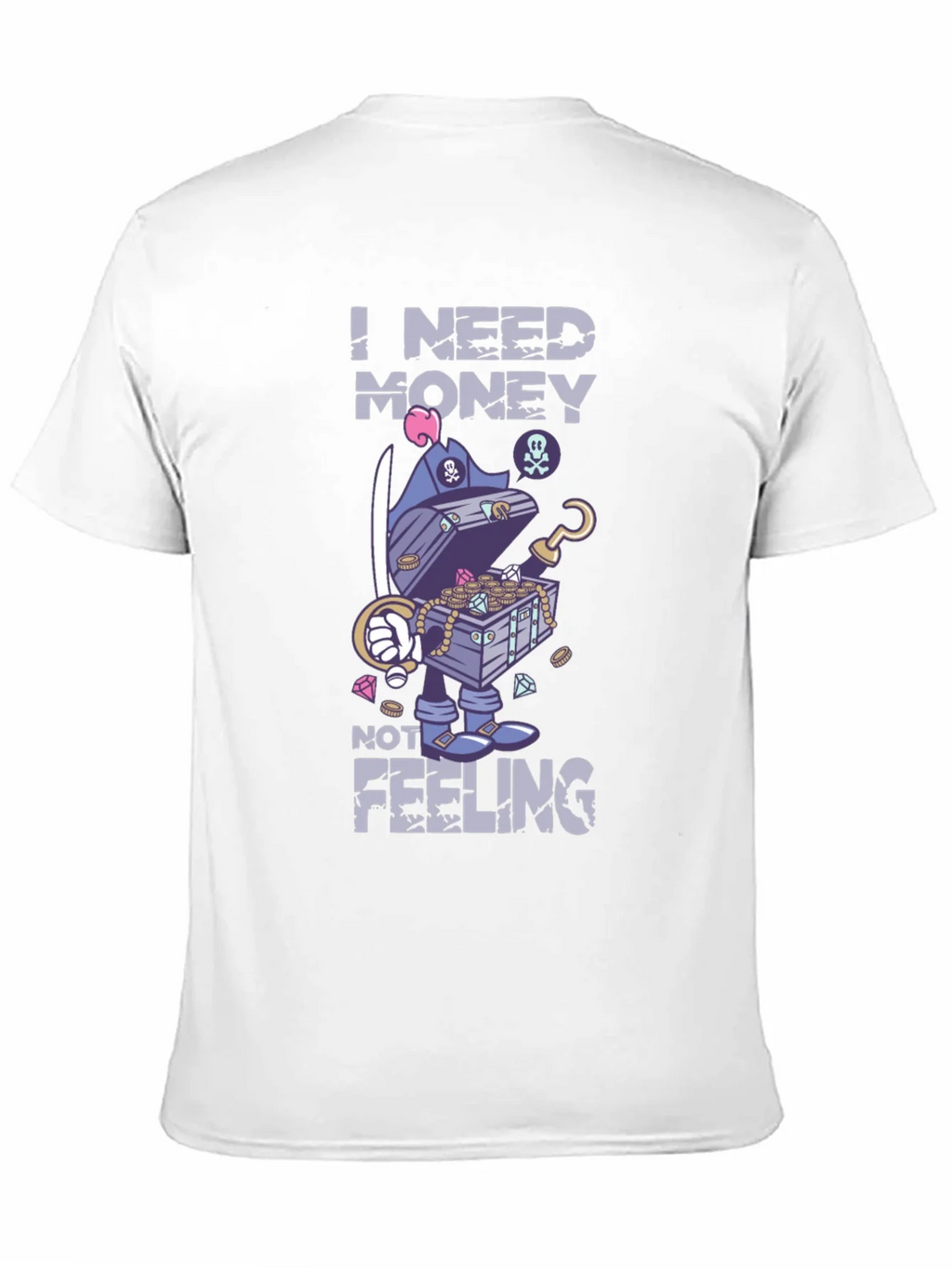 I Need Money Not Feeling T-Shirt product image 10